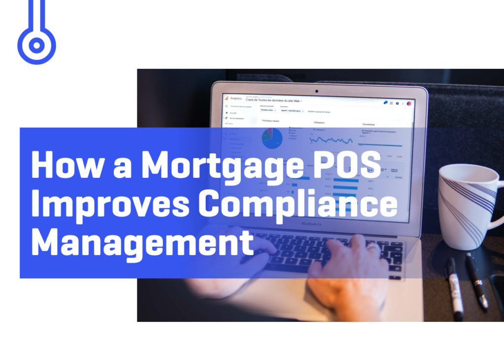 Blog-How a Mortgage POS Improves Compliance Management