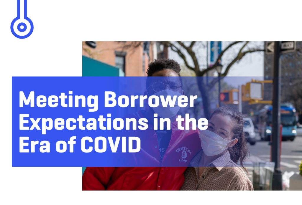 Blog-Meeting Borrower Expectations in the Era of COVID