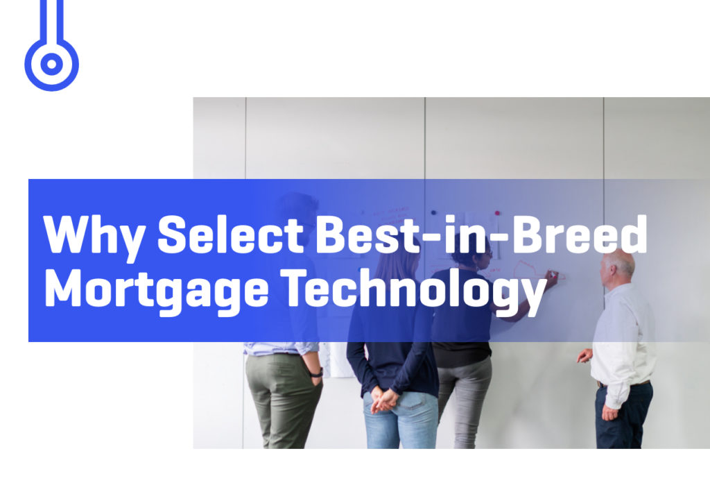 Blog-Why Select Best-in-Breed Mortgage Technology